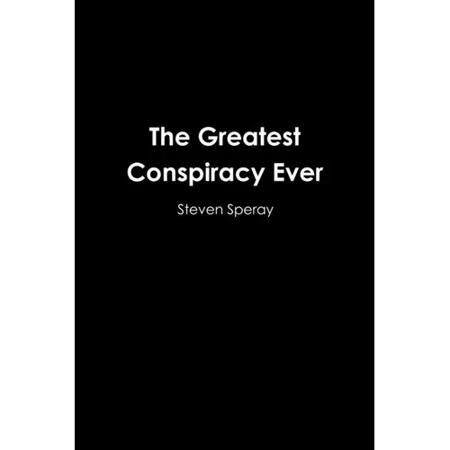 The Greatest Conspiracy Ever