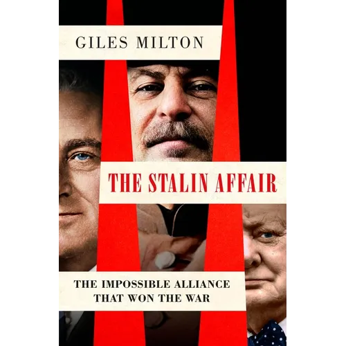 The Stalin Affair: The Impossible Alliance That Won the War