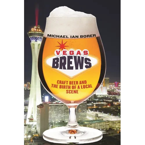 Vegas Brews: Craft Beer and the Birth of a Local Scene
