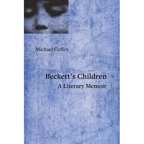 Beckett's Children: A Literary Memoir