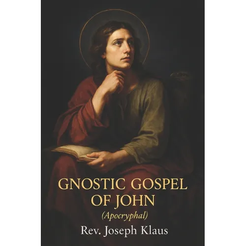 Gnostic Gospel of John: (Apocryphal)