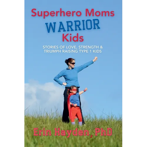 Superhero Moms, Warrior Kids