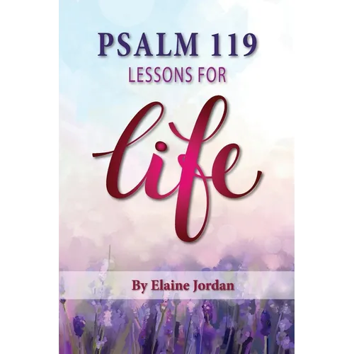 Psalm 119: Lessons for Life