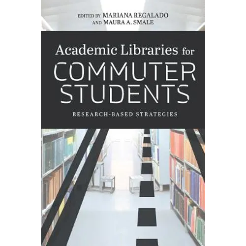Academic Libraries for Commuter Students: Research-Based Strategies