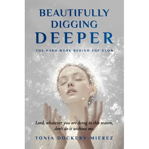 Beautifully Digging Deeper
