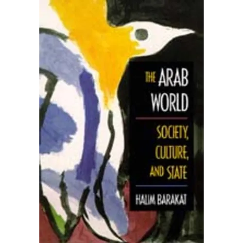 The Arab World: Society, Culture, and State