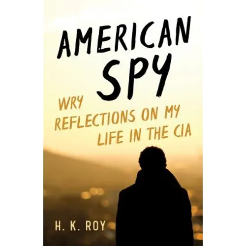 American Spy: Wry Reflections on My Life in the CIA