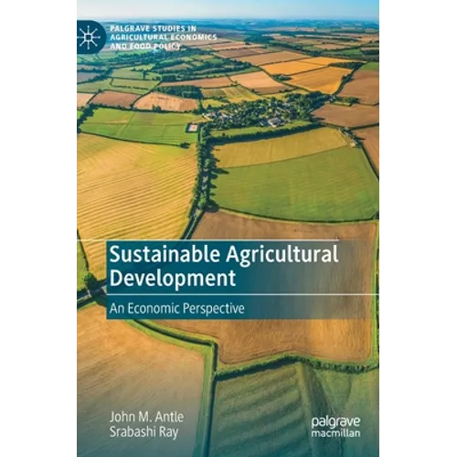 Sustainable Agricultural Development: An Economic Perspective