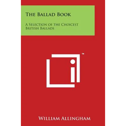 The Ballad Book: A Selection of the Choicest British Ballads