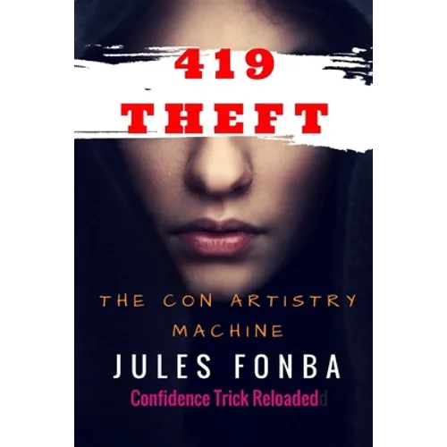 419 Theft: The Con Artistry Machine