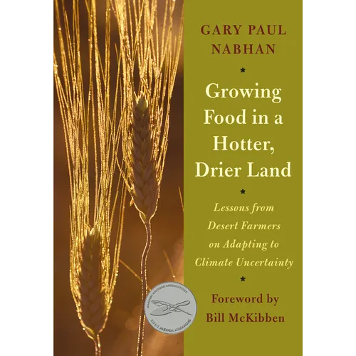 Growing Food in a Hotter, Drier Land: Lessons from Desert Farmers on Adapting to Climate Uncertainty