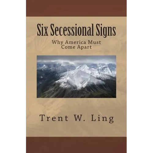 Six Secessional Signs: Why America Must Come Apart