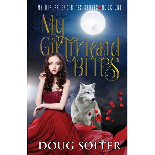 My Girlfriend Bites: A Teen Paranormal Romance