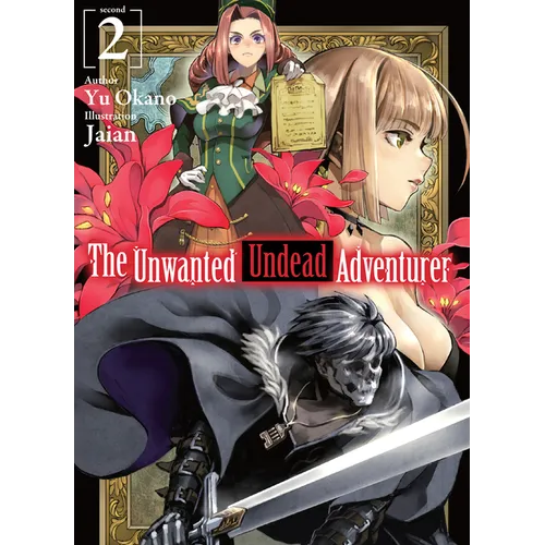 The Unwanted Undead Adventurer (Light Novel): Volume 2