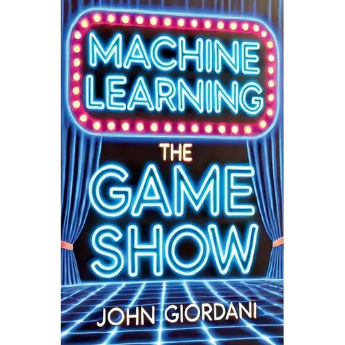 Machine Learning: The Game Show