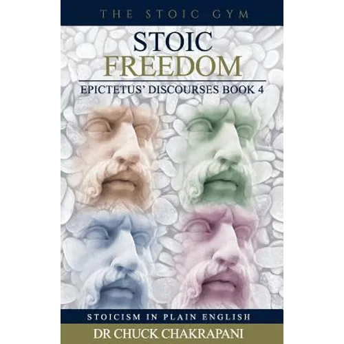 Stoic Freedom: Epictetus' Discourses Book 4