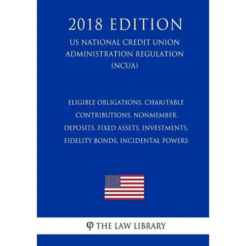 Eligible Obligations, Charitable Contributions, Nonmember Deposits, Fixed Assets, Investments, Fidelity Bonds, Incidental Powers (US National Credit U