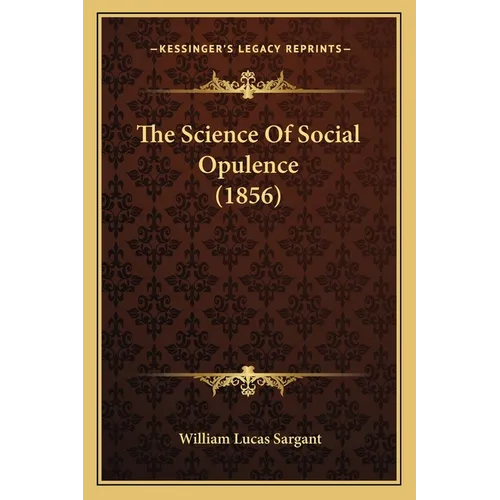 The Science Of Social Opulence (1856)
