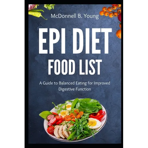 EPI Diet Food List: A Guide to Balanced Eating for Improved Digestive Function