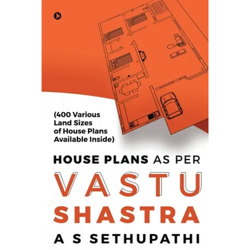 House Plans As Per Vastu Shastra: (400 Various Land Sizes of House Plans Available Inside)