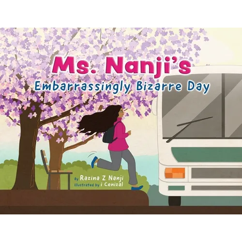 Ms. Nanji's Embarrassingly Bizarre Day