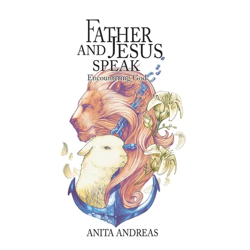 Father and Jesus Speak: Encountering God