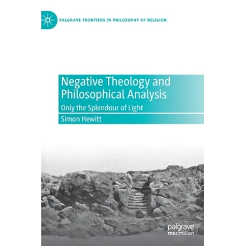 Negative Theology and Philosophical Analysis: Only the Splendour of Light