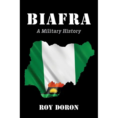 Biafra: A Military History