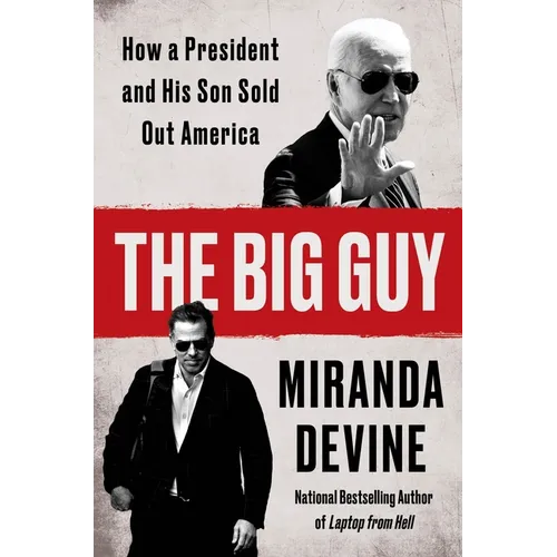 The Big Guy: How a President and His Son Sold Out America