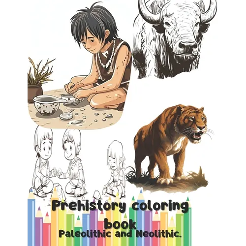 Prehistory coloring book: Paleolithic and Neolithic
