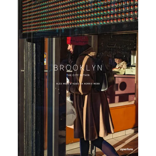Alex Webb and Rebecca Norris Webb: Brooklyn, the City Within