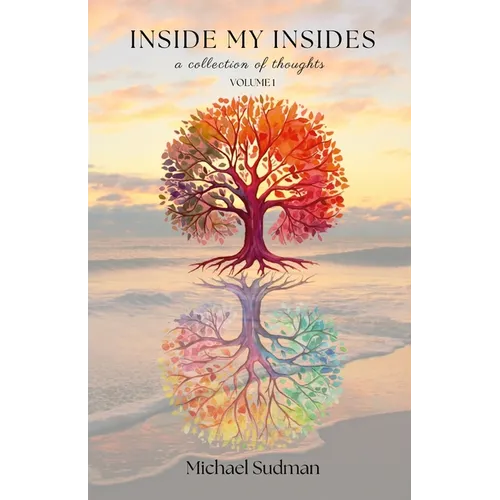 Inside My Insides: A Collection of Thoughts: Volume 1