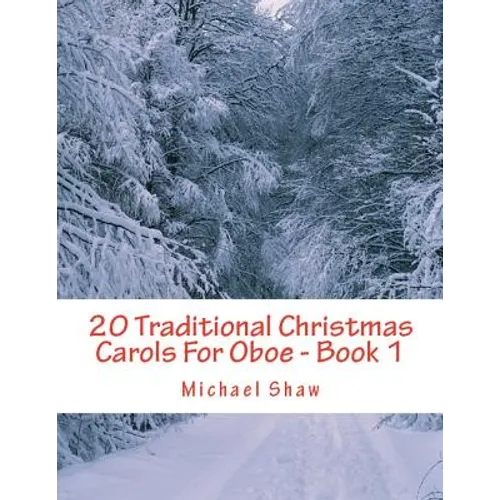 20 Traditional Christmas Carols For Oboe - Book 1: Easy Key Series For Beginners