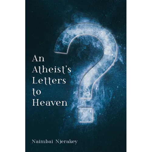 An Atheist's Letters to Heaven