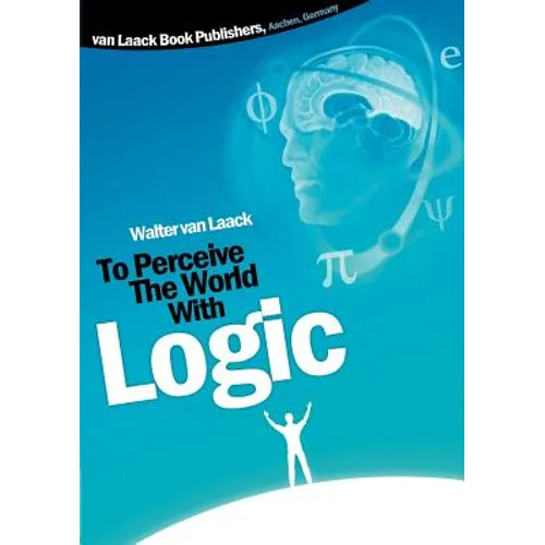 To Perceive the world with logic