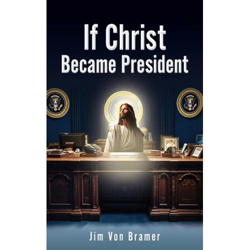 If Christ Became President