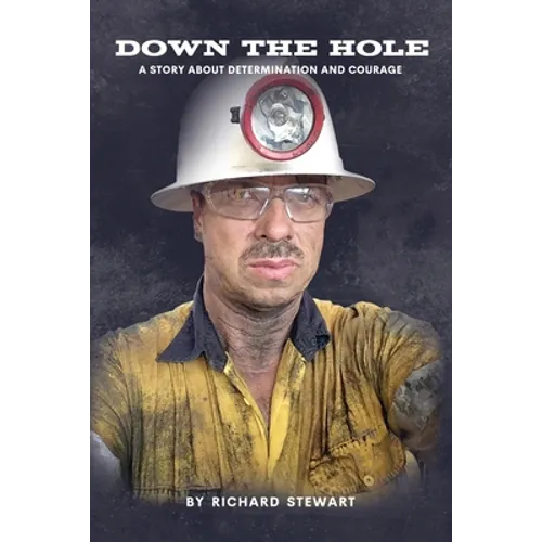 Down the Hole: A Story About Determination and Courage