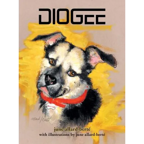 Diogee: A Story about a Grandmother's Love for Her Grand-dog