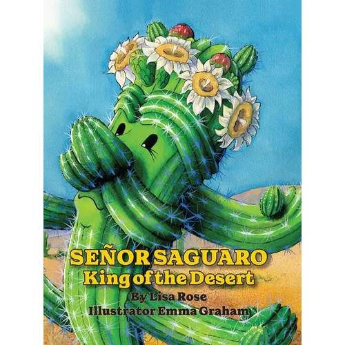 Senor Saguaro: King of the Desert