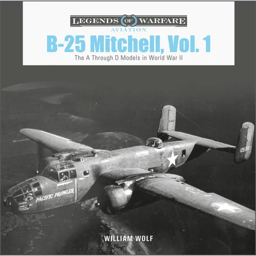 B-25 Mitchell, Vol. 1: The A Through D Models in World War II