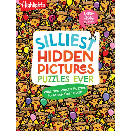 Silliest Hidden Pictures Puzzles Ever: Search-And-Find Book for Kids 6 and Up with Over 1,000 Hidden Objects, Road Trip Games, Silly Jokes and Wacky R