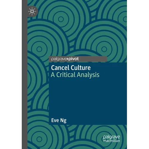 Cancel Culture: A Critical Analysis
