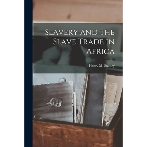Slavery and the Slave Trade in Africa