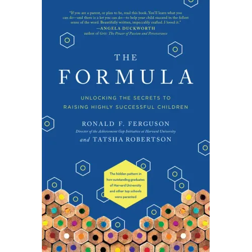 The Formula: Unlocking the Secrets to Raising Highly Successful Children