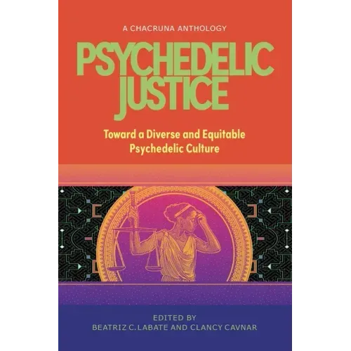 Psychedelic Justice: Toward a Diverse and Equitable Psychedelic Culture
