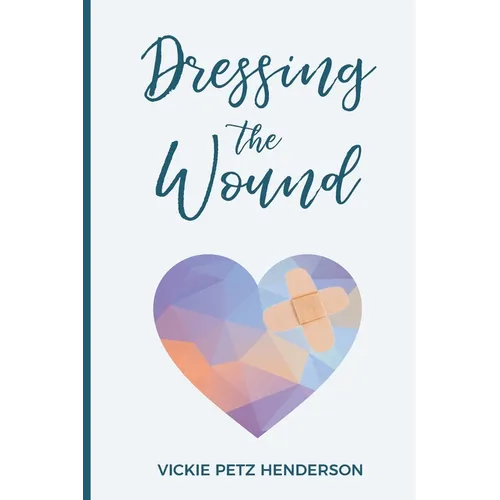 Dressing the Wound: Give yourself the gift of forgiveness