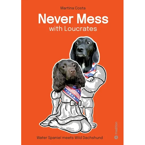 Never Mess with Loucrates: Waterspaniel meets Wild Dachshund