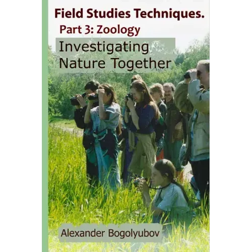 Field Studies Techniques. Part 3. Zoology: Investigating Nature Together