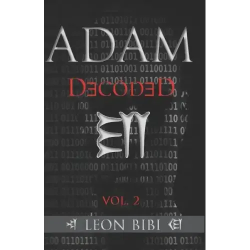 Adam Decoded: A Brief History of Man's True Origins