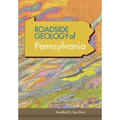 Roadside Geology of Pennsylvania (Roadside Geology Series)